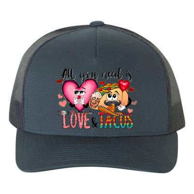 All You Need Is Love And Tacos Yupoong Adult 5-Panel Trucker Hat