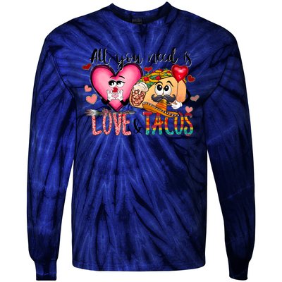 All You Need Is Love And Tacos Tie-Dye Long Sleeve Shirt