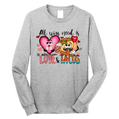 All You Need Is Love And Tacos Long Sleeve Shirt