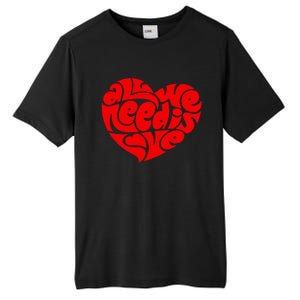 All You Need Is Love Heart Peace Tall Fusion ChromaSoft Performance T-Shirt