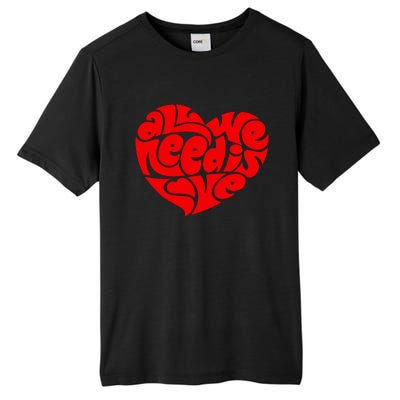 All You Need Is Love Heart Peace Tall Fusion ChromaSoft Performance T-Shirt