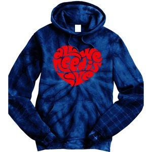 All You Need Is Love Heart Peace Tie Dye Hoodie