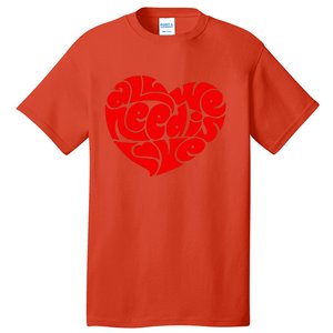 All You Need Is Love Heart Peace Tall T-Shirt