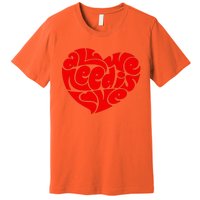 All You Need Is Love Heart Peace Premium T-Shirt