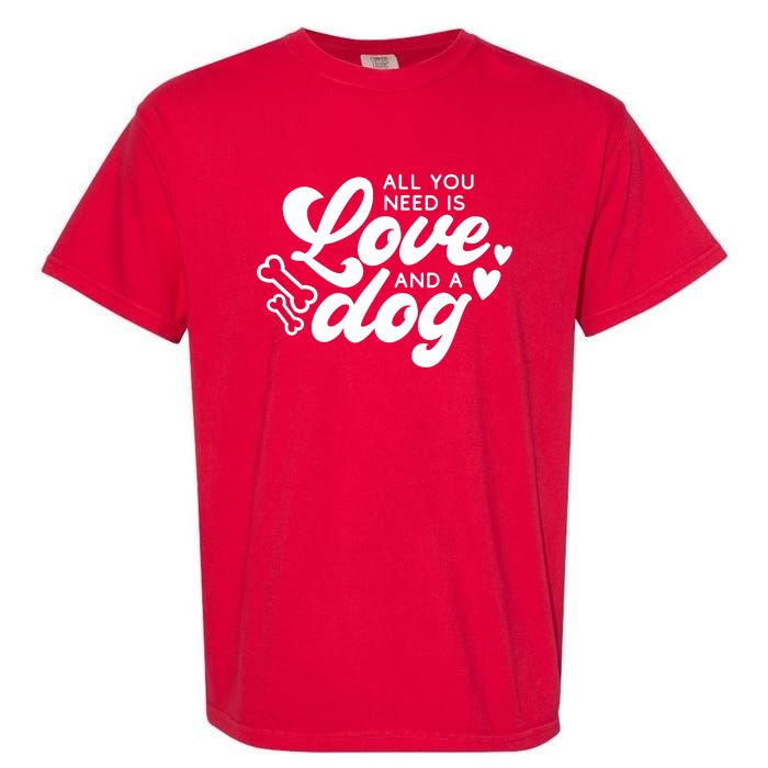 All You Need Is Love Garment-Dyed Heavyweight T-Shirt