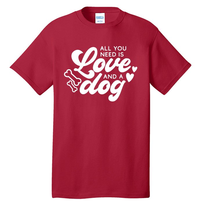 All You Need Is Love Tall T-Shirt