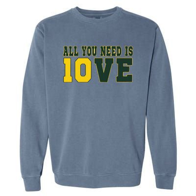 All You Need Is Love Green Bay Gift Garment-Dyed Sweatshirt