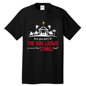 Are You Part Of Inn Crowd Or Stable Few Christmas Nativity Tall T-Shirt