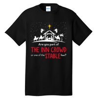 Are You Part Of Inn Crowd Or Stable Few Christmas Nativity Tall T-Shirt