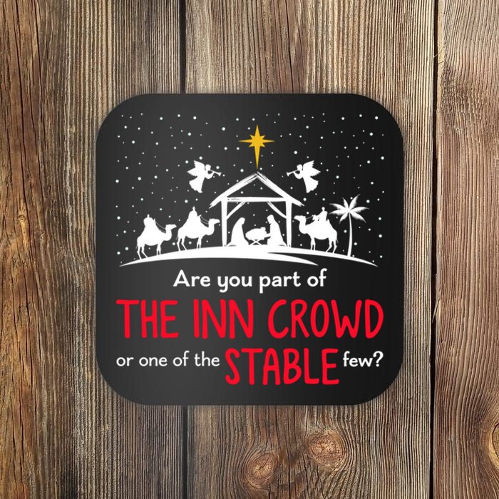 Are You Part Of Inn Crowd Or Stable Few Christmas Nativity Coaster