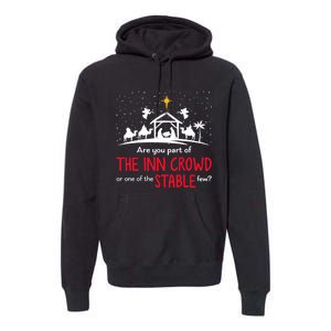 Are You Part Of Inn Crowd Or Stable Few Christmas Nativity Premium Hoodie