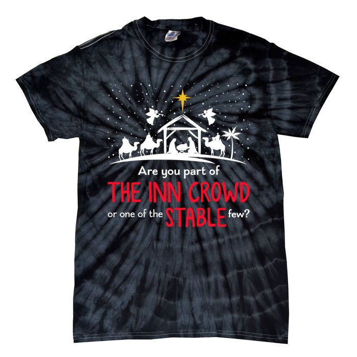 Are You Part Of Inn Crowd Or Stable Few Christmas Nativity Tie-Dye T-Shirt