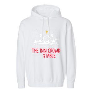 Are You Part Of Inn Crowd Or Stable Few Christmas Nativity Garment-Dyed Fleece Hoodie