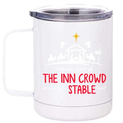 Are You Part Of Inn Crowd Or Stable Few Christmas Nativity 12 oz Stainless Steel Tumbler Cup