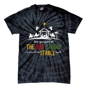 Are You Part Of Inn Crowd Or Stable Few Christmas Nativity Tie-Dye T-Shirt