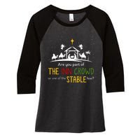 Are You Part Of Inn Crowd Or Stable Few Christmas Nativity Women's Tri-Blend 3/4-Sleeve Raglan Shirt