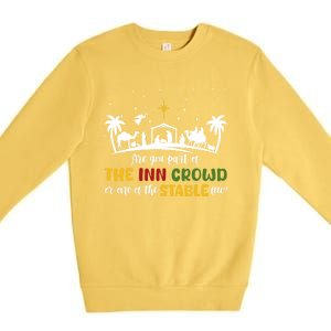 Are You Part Of Inn Crowd Or Stable Few Christmas Nativity Gift Premium Crewneck Sweatshirt