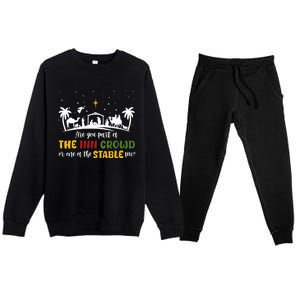 Are You Part Of Inn Crowd Or Stable Few Christmas Nativity Gift Premium Crewneck Sweatsuit Set