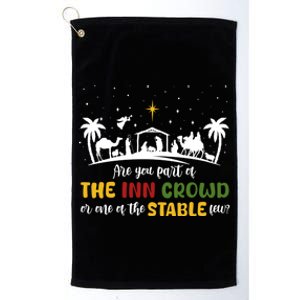 Are You Part Of Inn Crowd Or Stable Few Christmas Nativity Gift Platinum Collection Golf Towel