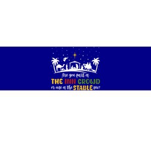 Are You Part Of Inn Crowd Or Stable Few Christmas Nativity Gift Bumper Sticker