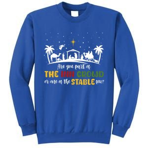 Are You Part Of Inn Crowd Or Stable Few Christmas Nativity Gift Tall Sweatshirt