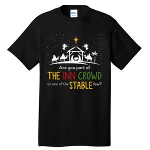 Are You Part Of Inn Crowd Or Stable Few Christmas Nativity Tall T-Shirt