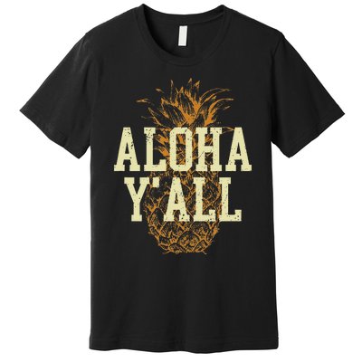 Aloha Yall Pineapple Vacation Hawaiian Premium T-Shirt