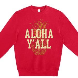 Aloha Yall Pineapple Vacation Hawaiian Premium Crewneck Sweatshirt