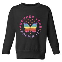 Another Year Poppin It Butterfly Push Pop Toddler Sweatshirt