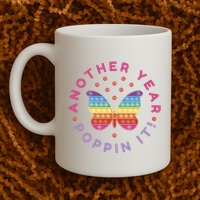 Another Year Poppin It Butterfly Push Pop Mug