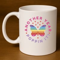 Another Year Poppin It Butterfly Push Pop 11oz C Handle Ceramic Mug