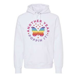 Another Year Poppin It Butterfly Push Pop Premium Hoodie