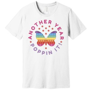 Another Year Poppin It Butterfly Push Pop Premium T-Shirt