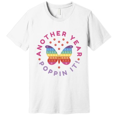 Another Year Poppin It Butterfly Push Pop Premium T-Shirt