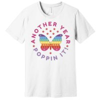 Another Year Poppin It Butterfly Push Pop Premium T-Shirt