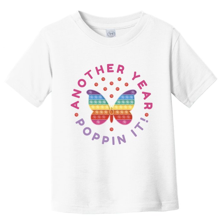 Another Year Poppin It Butterfly Push Pop Toddler T-Shirt