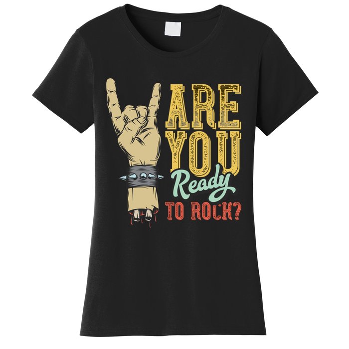 Are You Ready To Rock Women's T-Shirt