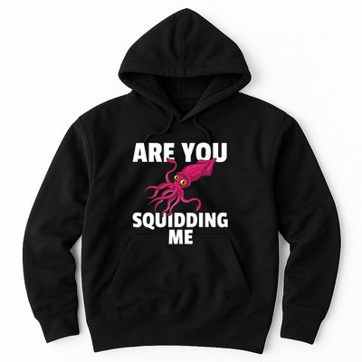 Are You Squidding Me Gift Squid Octopus Marine Biology Hoodie