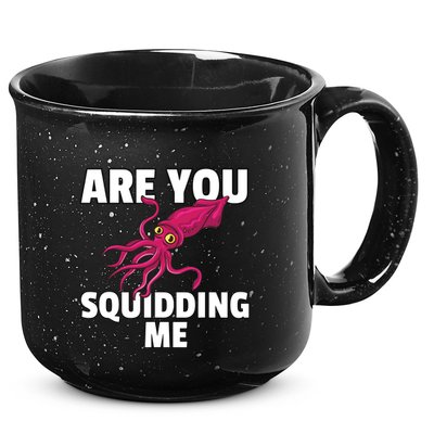 Are You Squidding Me Gift Squid Octopus Marine Biology 15oz Campfire Ceramic Mug