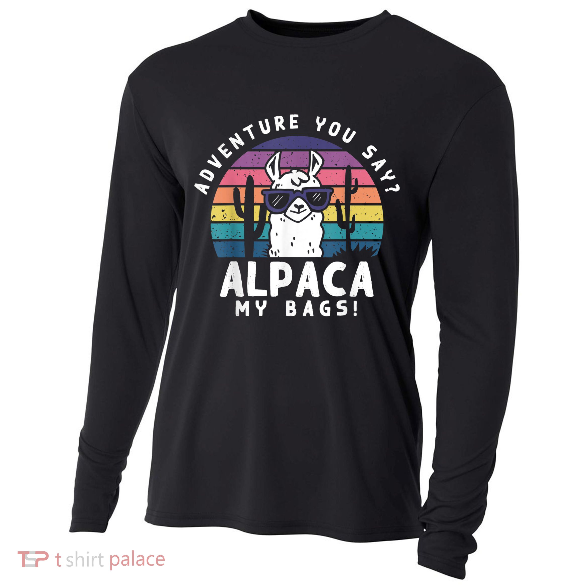 Adventure You Say Alpaca My Bags Vintage Funny Travel Cooling Performance Long Sleeve Crew