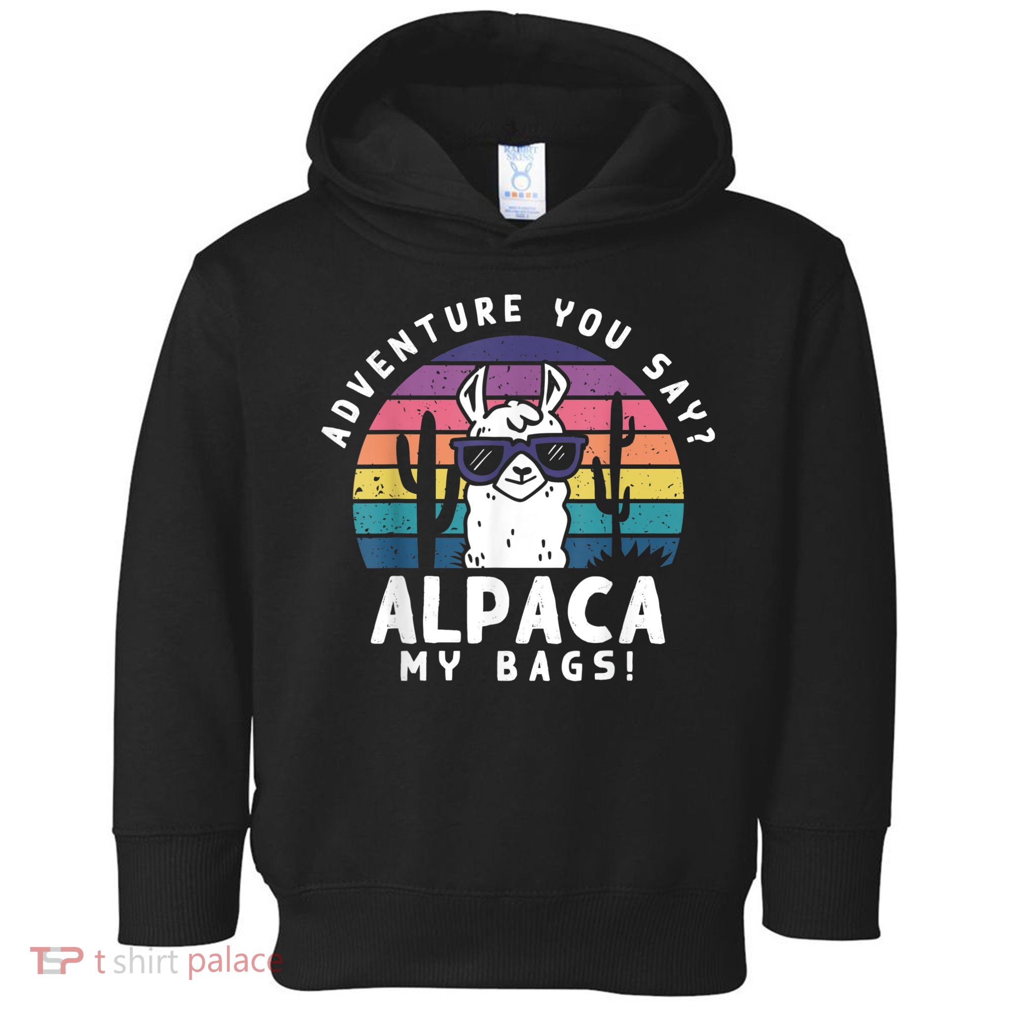 Adventure You Say Alpaca My Bags Vintage Funny Travel Toddler Hoodie