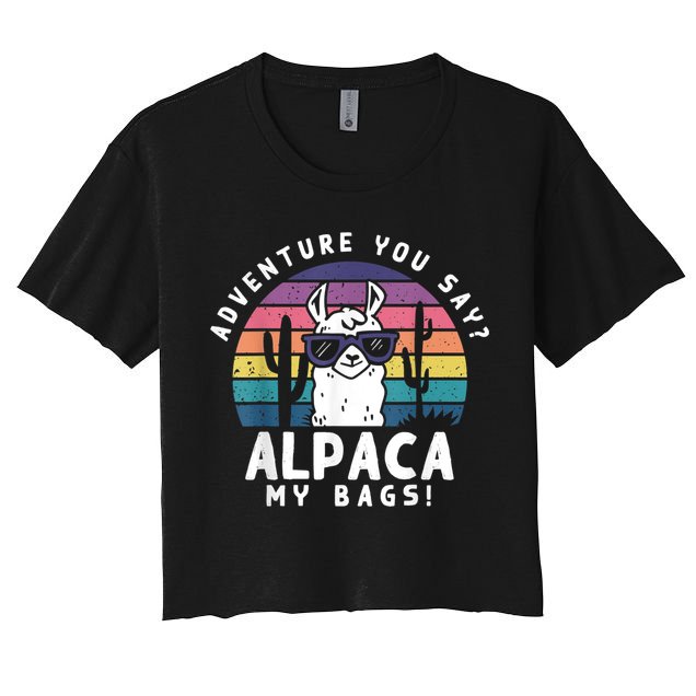 Adventure You Say Alpaca My Bags Vintage Funny Travel Crop Top