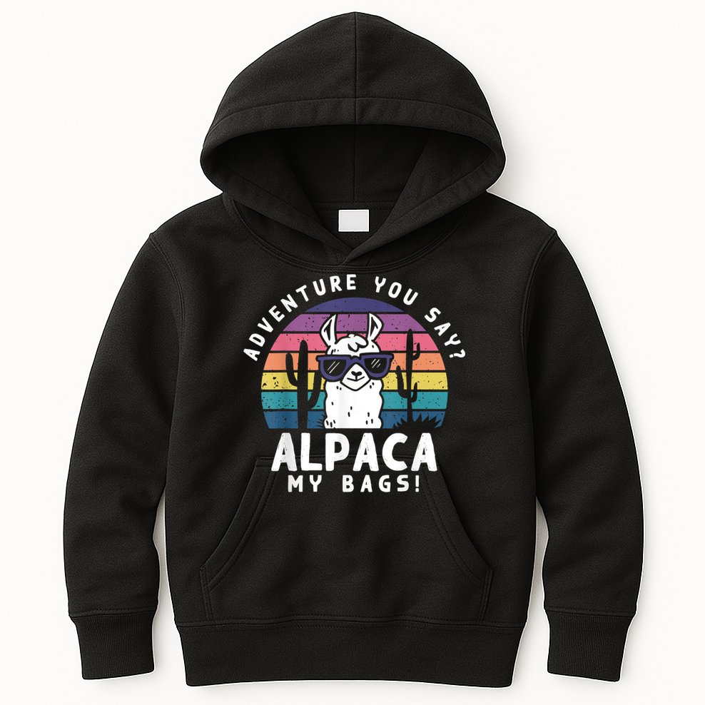 Adventure You Say Alpaca My Bags Vintage Funny Travel Kids Hoodie