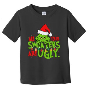 All Your Sweaters Are Ugly Christmas Toddler T-Shirt