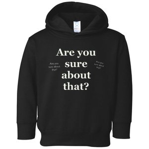 Are You Sure About That Funny Sarcastic Toddler Hoodie