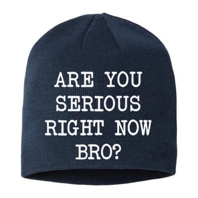 Are You Serious Right Now Bro? Sustainable Beanie