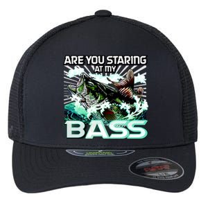 Are You Staring At My Bass Funny Fishing Flexfit Unipanel Trucker Cap