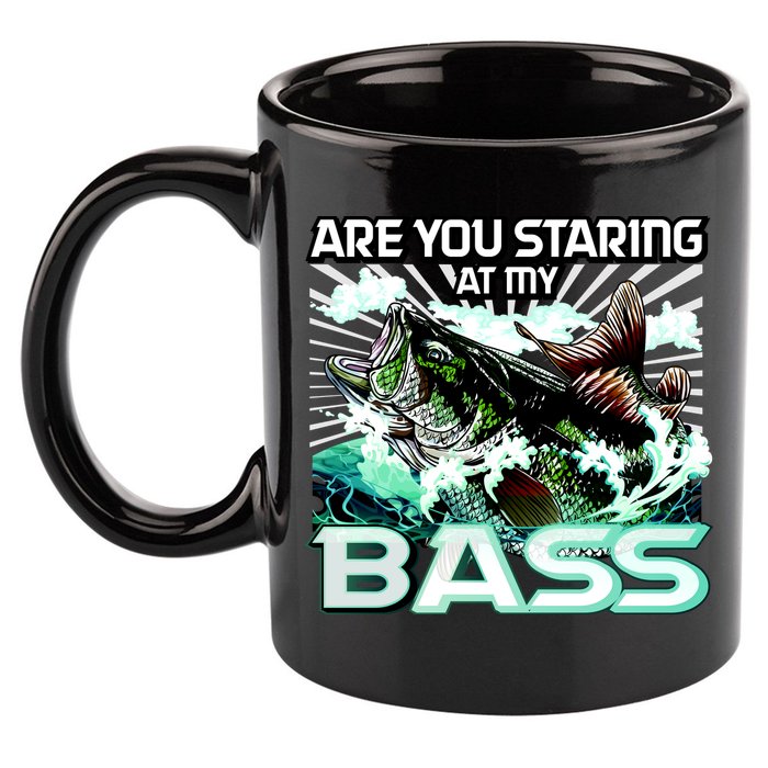 Are You Staring At My Bass Funny Fishing 11oz C Handle Ceramic Mug