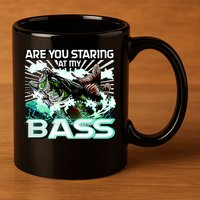 Are You Staring At My Bass Funny Fishing 11oz C Handle Ceramic Mug