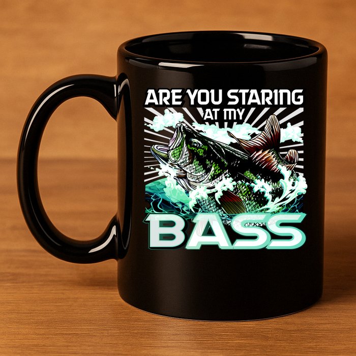 Are You Staring At My Bass Funny Fishing 11oz C Handle Ceramic Mug